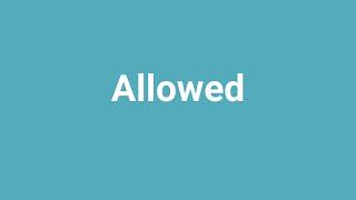 'Allowed' Meaning and Pronunciation