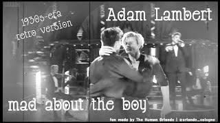 Adam Lambert - Mad About the Boy - 1930s-era retro video (fan made)