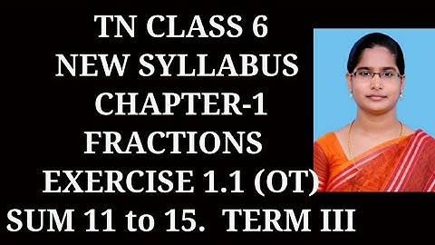 6th maths Term-3 ch-1 Fractions | Ex-1.1 (11 to 15) sums | samacheer 2021