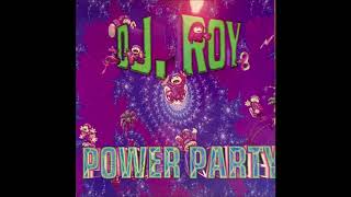 D J ROY   -   POWER PARTY
