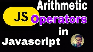 Arithmetic Operators in Javascript (Hindi) | Lecture -6