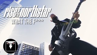 RISE OF THE NORTHSTAR - What The F*** (Official Music Video)