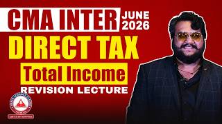 CMA Inter Direct Tax | Total Income Revision | June 2026 | Dhurandhar Series SB9
