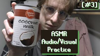 ASMR || Audio/Visual Practice [#3]