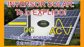 ✅ COMO FUNCIONA un INVERSOR SOLAR  | CURSO  de ENERGÍA SOLAR