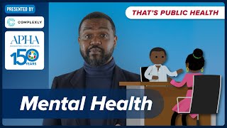 Why is Mental Health a Public Health Issue? Episode 3 of 'That's Public Health'
