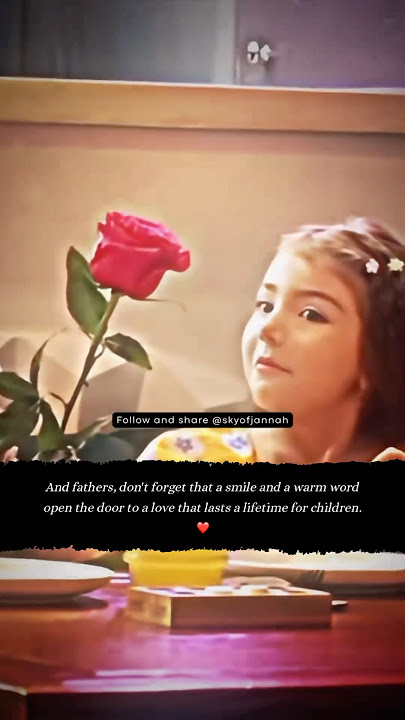 In Islam, parental love is an amanah from Allah!