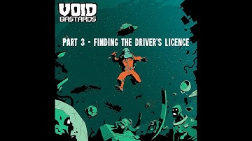 Void Bastards - 3 - Hard Bastard - Printer is in the shuttle, the driver