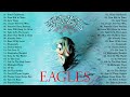 The Eagles Greatest Hits 2021 The Eagles Full Albums  Best Songs of The Eagles