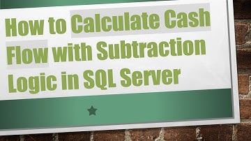 How to Calculate Cash Flow with Subtraction Logic in SQL Server