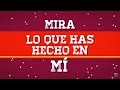 Emmanuel y Linda - Mira Lo Que Has Hecho En Mi [Video con Letra]