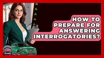 How To Prepare For Answering Interrogatories? - Auto Coverage Explained
