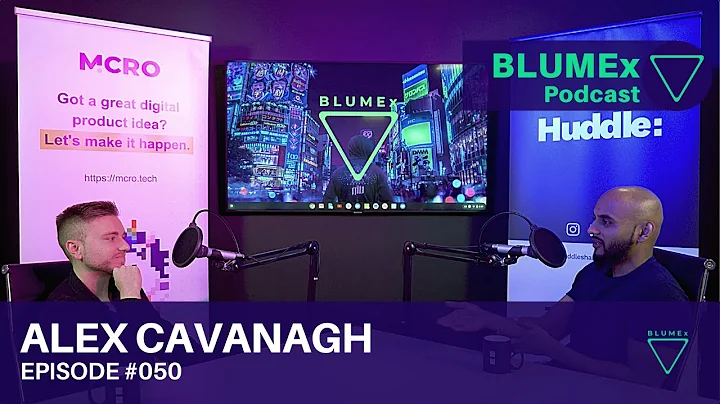 #050 - Alex Cavanagh // BLUMEx | 4K