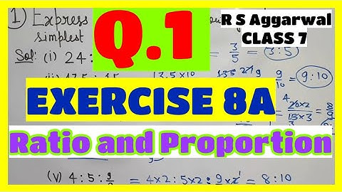 Q.1 - EXERCISE 8A - Chapter 8 - Ratio and Proportion - CLASS 7 - RS Aggarwal Maths Solutions