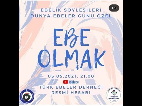 Ebeler Günü Söyleşileri Ebe Olmak I