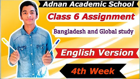 Class 6 Bangladesh and Global study Assignment || English Version || 4th Week || ইংরেজী ভার্সন