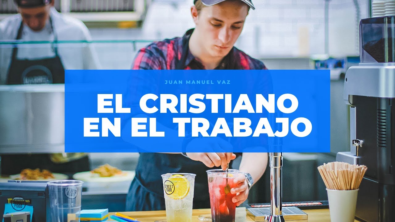 El Cristiano en el Trabajo - Juan Manuel Vaz