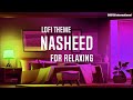 Nasheed for studying and relaxing with lofi theme