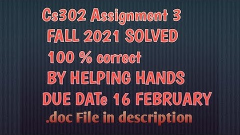 cs302 Assignment 3 Solution fall 2021 with explanation by helping hands