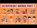50 Difficult English Words, Hard Words in English, English Words