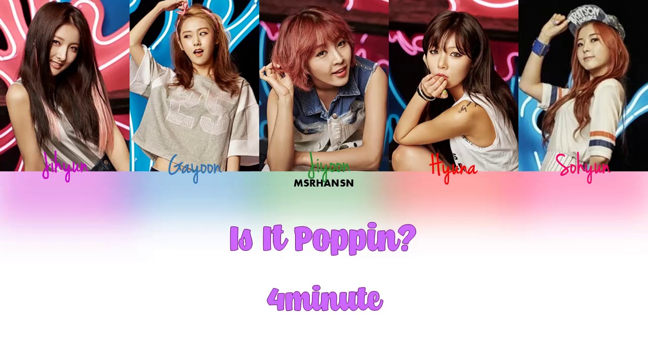 4Minute - Is It Poppin [Han|Rom|Eng] Color Coded Lyrics