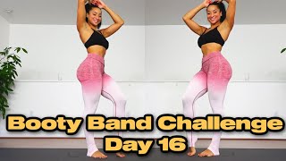 Booty Band Workout Challenge Day 16!