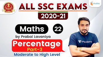 7:30 PM - All SSC Exams 2020-21 | Maths by Prabal Lavaniya | Percentage (Part-3)