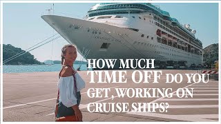 How much time off do you get working on cruise ships & what job onboard gives you the most time off?