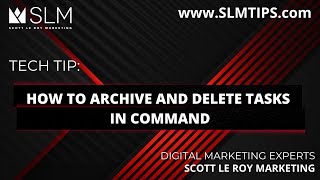 Tech Tip: How to Archive and Delete Tasks in Command