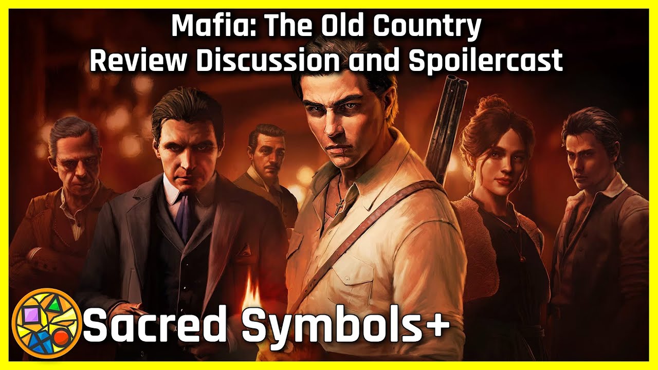 Mafia: The Old Country Review Discussion and Spoilercast | Sacred Symbols+, Episode 475