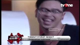 Twenty First Night - Selamaya Indonesia | Radioshow