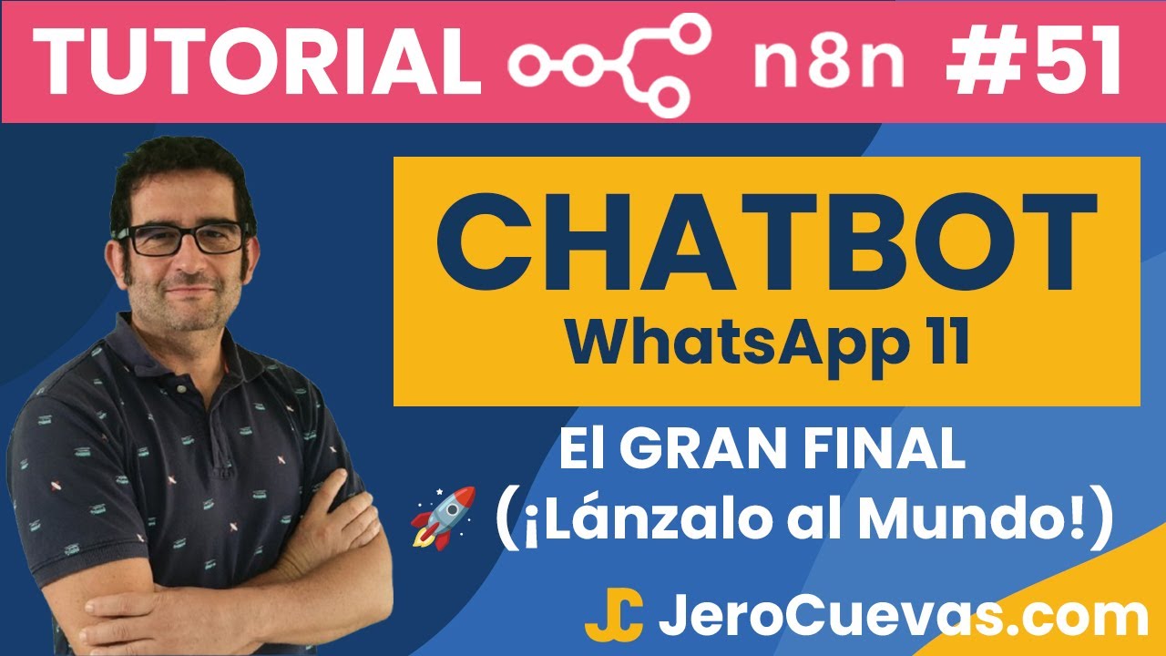 Tutorial n8n 51: Tu Chatbot de IA para WhatsApp | Parte 11: El GRAN FINAL 🚀 (¡Lánzalo al Mundo!)