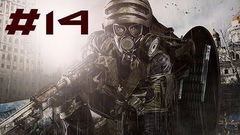 Metro 2033 Redux Gameplay Walkthrough Part 14