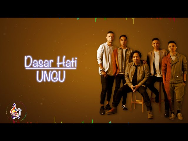 Dasar Hati - UNGU (Lirik Lagu) class=