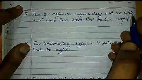 Exercise 4.4/ 14. Given two angles are supplementary and one angle is 20° more than other. Find the