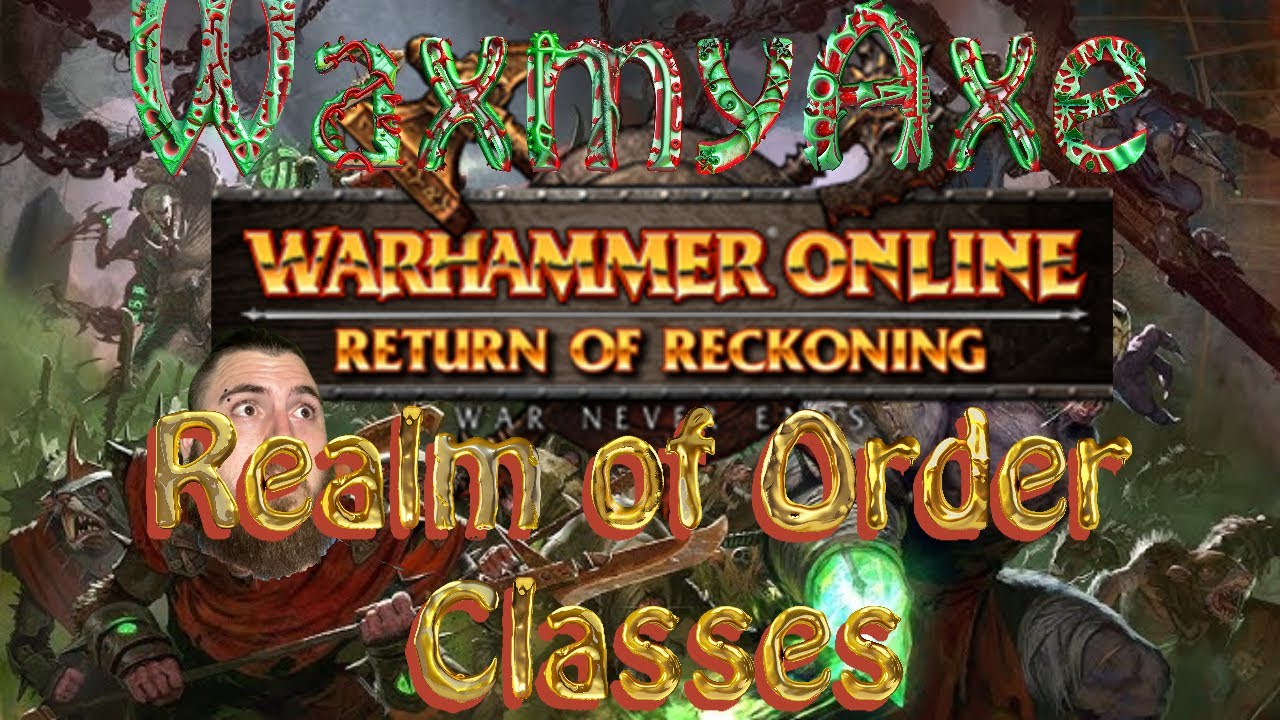 Warhammer Online:Return of Reckoning-Realm of Order Classes - YouTube