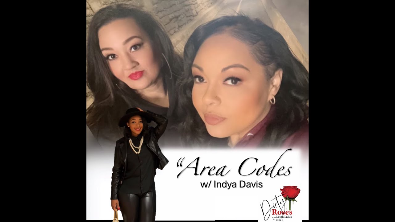 Different Area Codes w/ Indya Davis Different Area Codes w/ Indya Davis