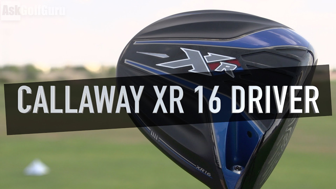 Callaway XR 16 Driver - Forgiveness Meets Fast - YouTube