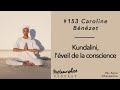 #153 Caroline Bénézet : kundalini yoga, l’éveil de la conscience