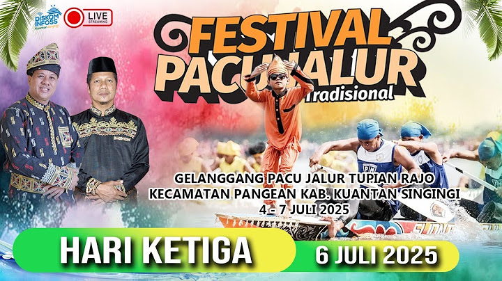 HARI KETIGA - PACU JALUR RAYON III TEPIAN RAJO KECAMATAN PANGEAN