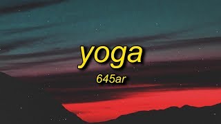 645AR - Yoga (Lyrics) | this lady's hot they are so very hot