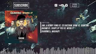 Download lagu Badam vs. Shape Of You vs. Work It (Hardwell Mashup)