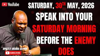 30TH MAY, 2026 : START YOUR SATURDAY WITH POWERFUL EARLY MORNING PRAYERS || APOSTLE JOSHUA SELMAN