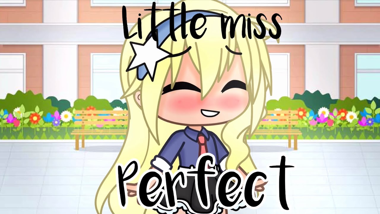 Little miss perfect GCMV //Kindergarten 2: Felix x Kid//[Gender-bent AU]
