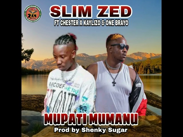 Slim Zed Ft Chester X Kaylizo & One Brayo - Mupati Mumanu (Official Music) Zambian Cuundu tunes class=