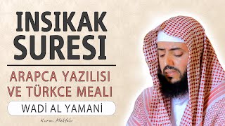 İnşikak suresi anlamı dinle Wadi al Yamani (İnşikak suresi arapça yazılışı okunuşu ve meali)