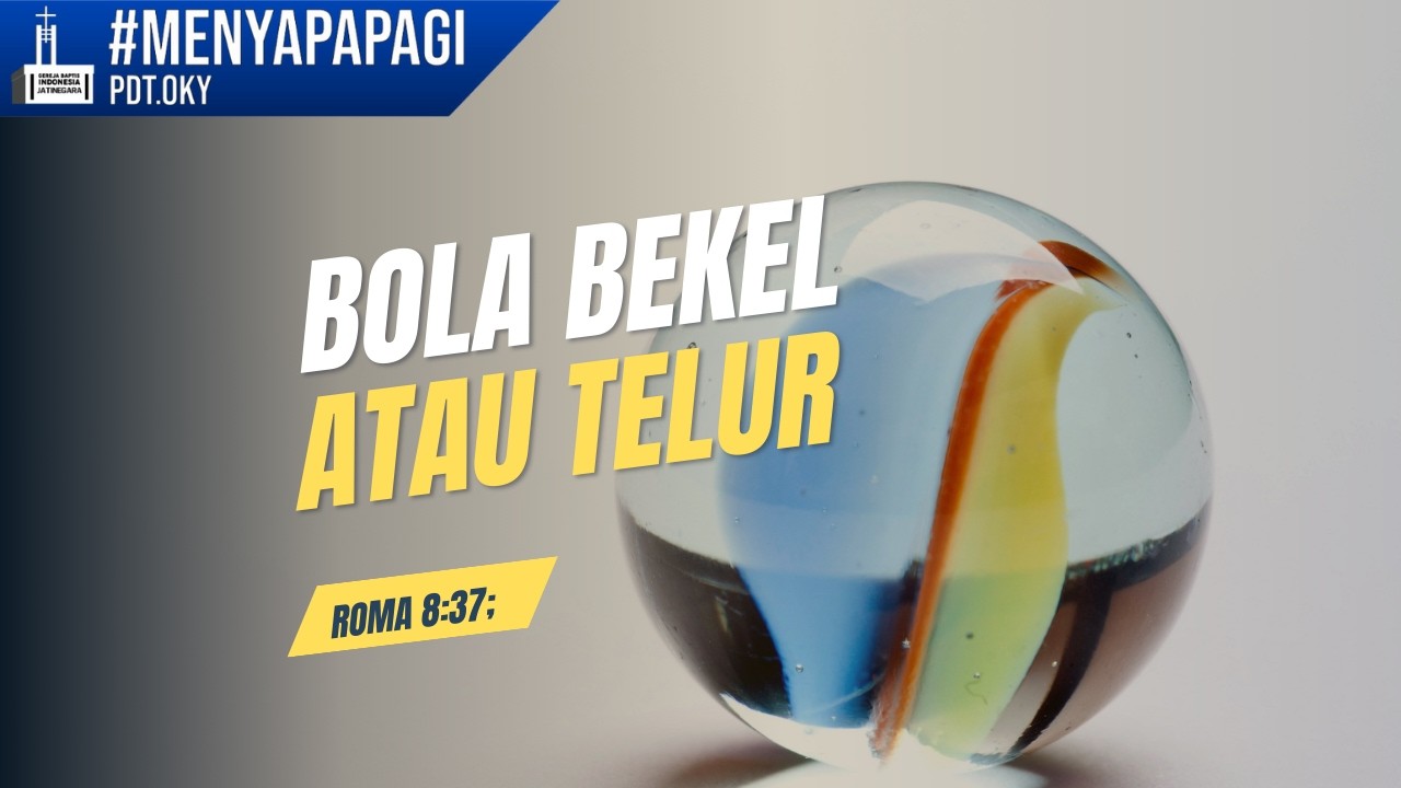 Menyapa Pagi | Bola Bekel atau Telur | GBI Jatinegara