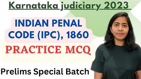 Indian Penal Code (IPC) MCQ - Karnataka Judiciary 2023 || Prelims Special || New Batch
