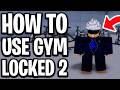 How To Use Gym In Locked 2 Roblox - Full Guide (Improve Your Character Fast)