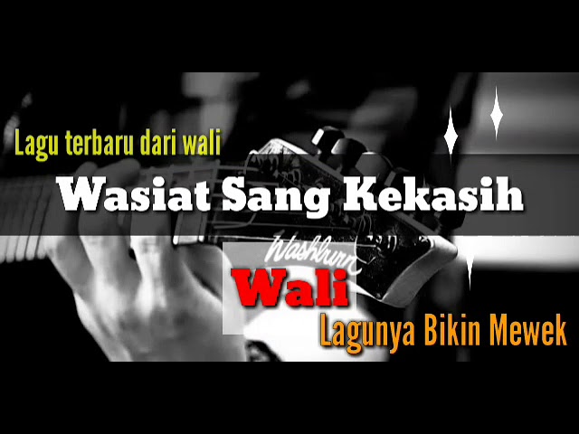 Wali - Wasiat Sang Kekasih (Lirik) class=